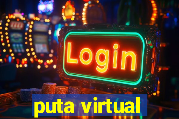 puta virtual